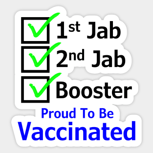 Proud To Be Vaccinated (Jab Version) Sticker